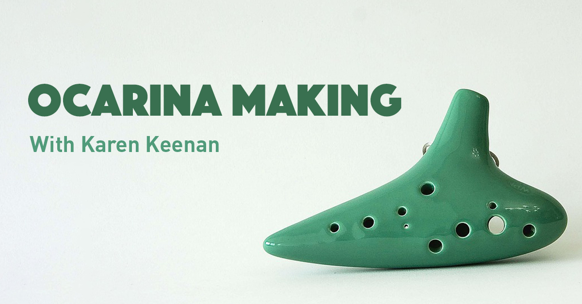 Ocarina Making with Karen Keenan text and image of a green ocarina
