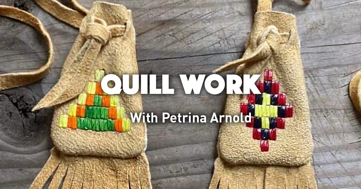 Quill Work with Petrina Arnold